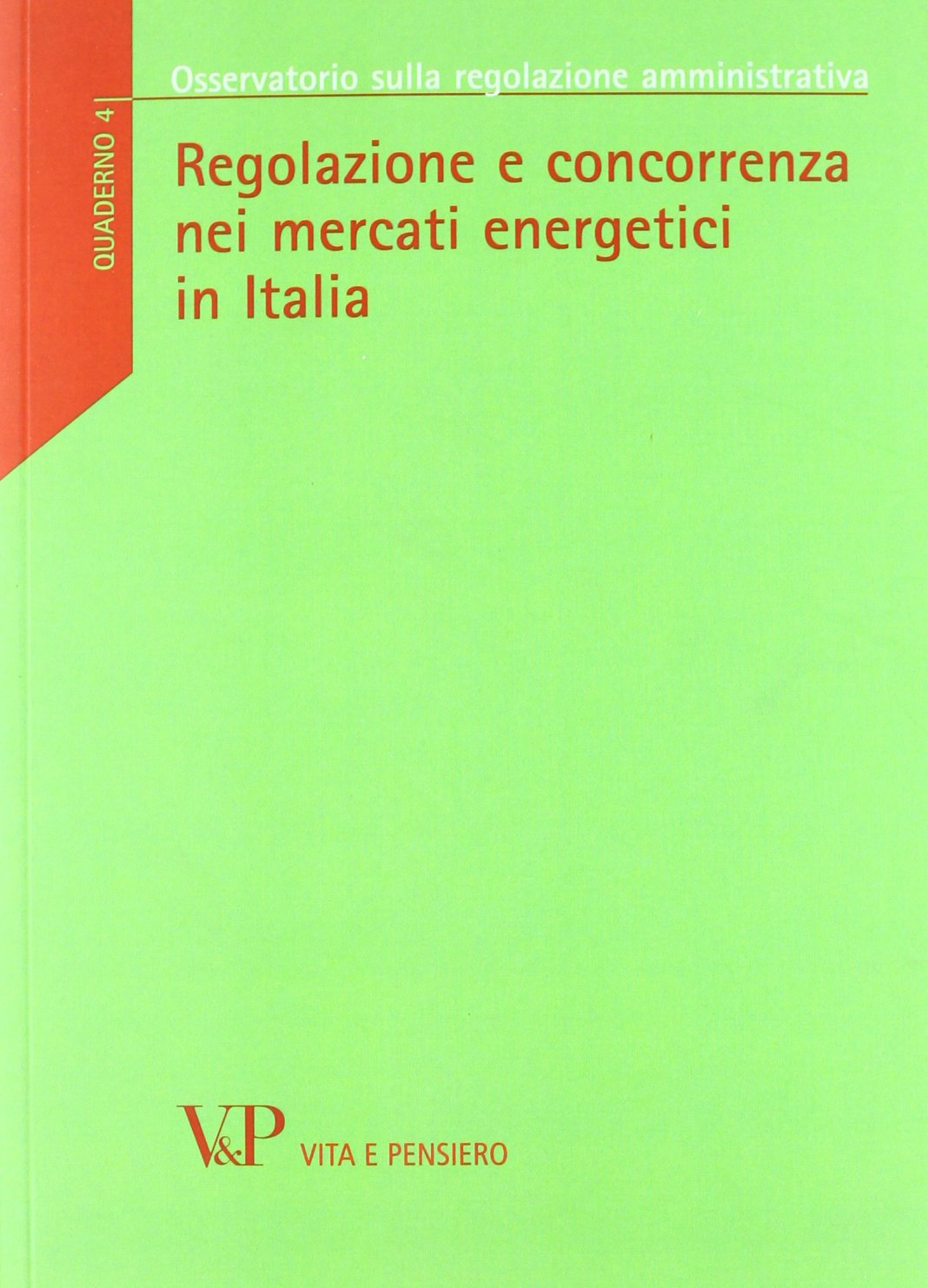 Regolazione E Concorrenza Nei Mercati Energetici in Italia Law