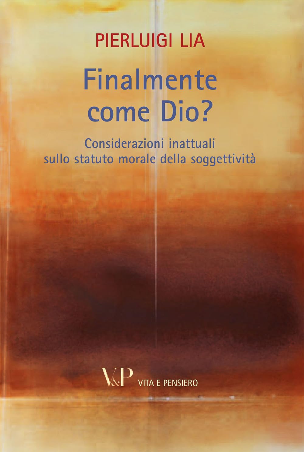 Finalmente come Dio? Considerazioni inattuali sullo statuto morale della soggettività book