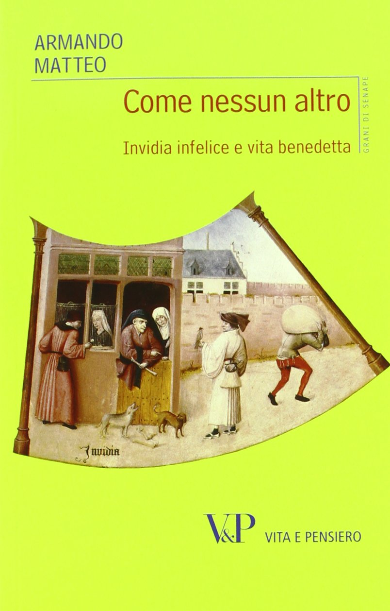 Matteo, A: Come nessun altro. Invidia infelice e vita benede Religion & Esotericism