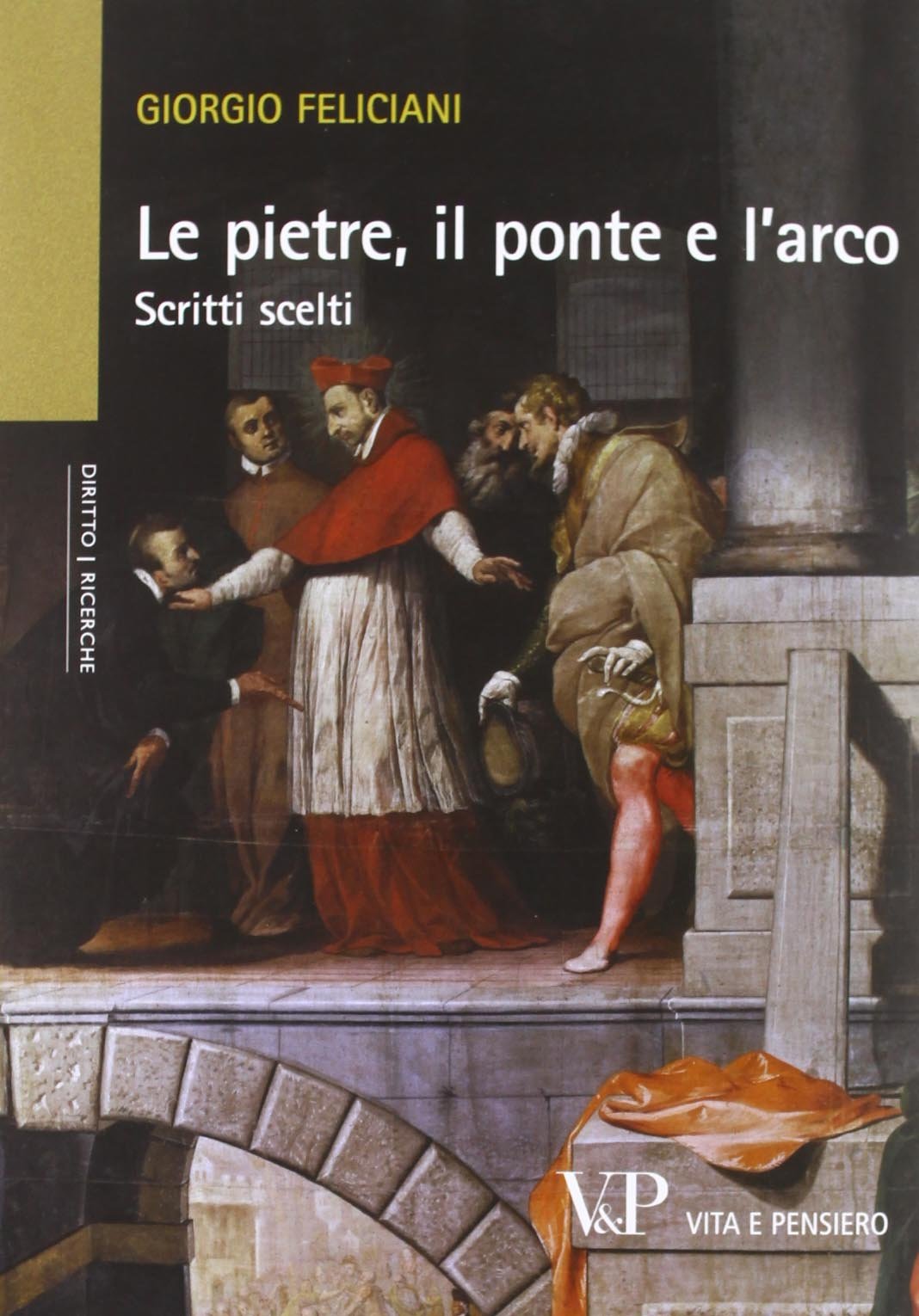 Le pietre, il ponte e l'arco. Scritti scelti Law