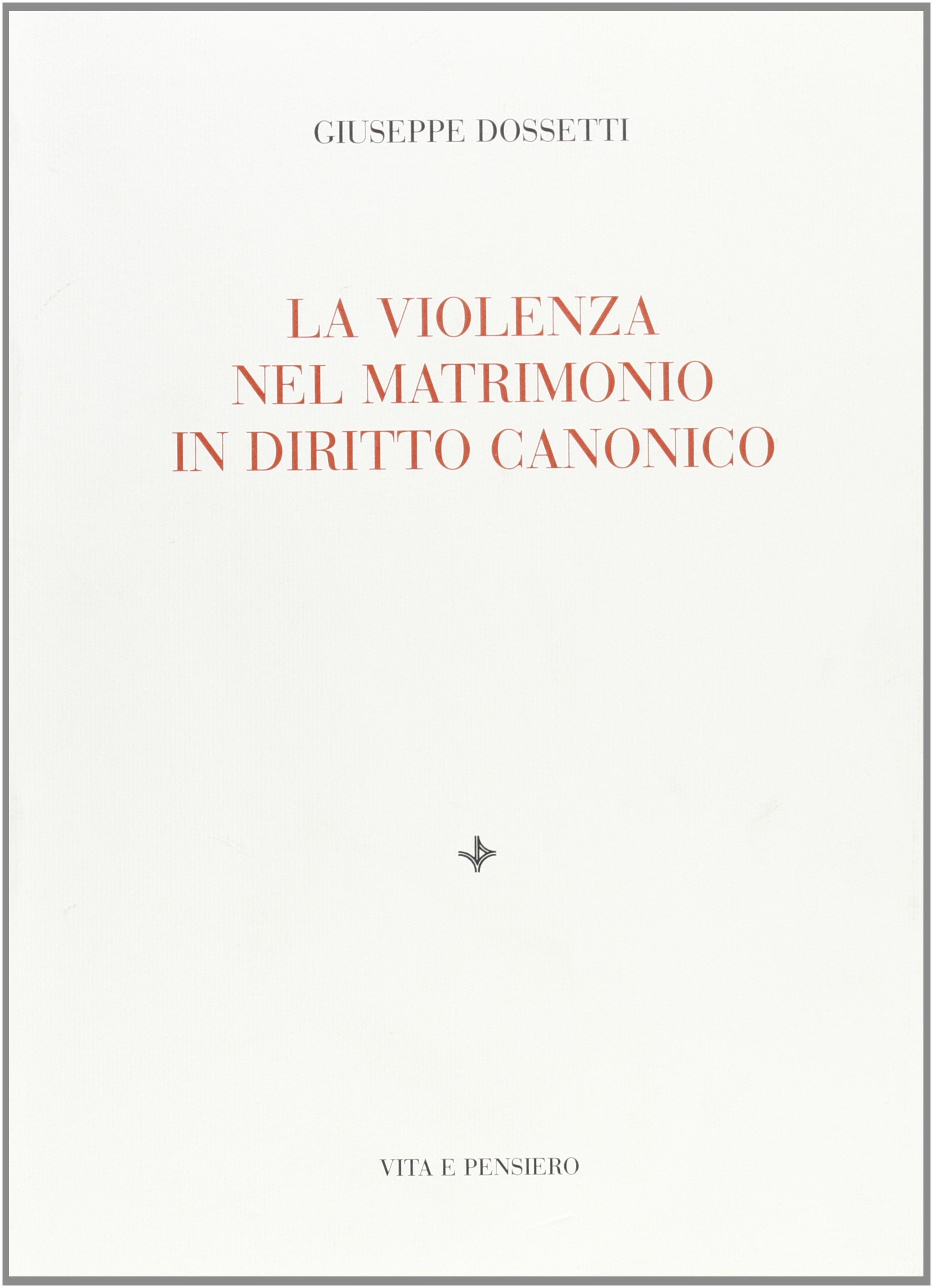 La violenza nel matrimonio in diritto canonico (Università/Ricerche/Diritto) Law