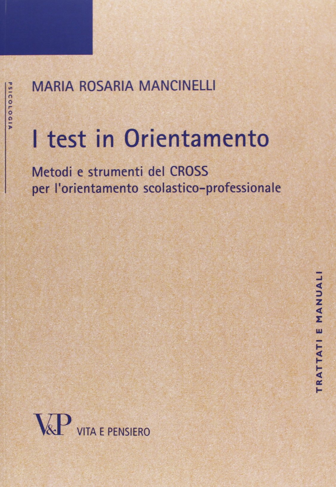 I test in orientamento. Metodi e strumenti del CROSS per l'orientamento scolastico professionale Business, Finance & Career
