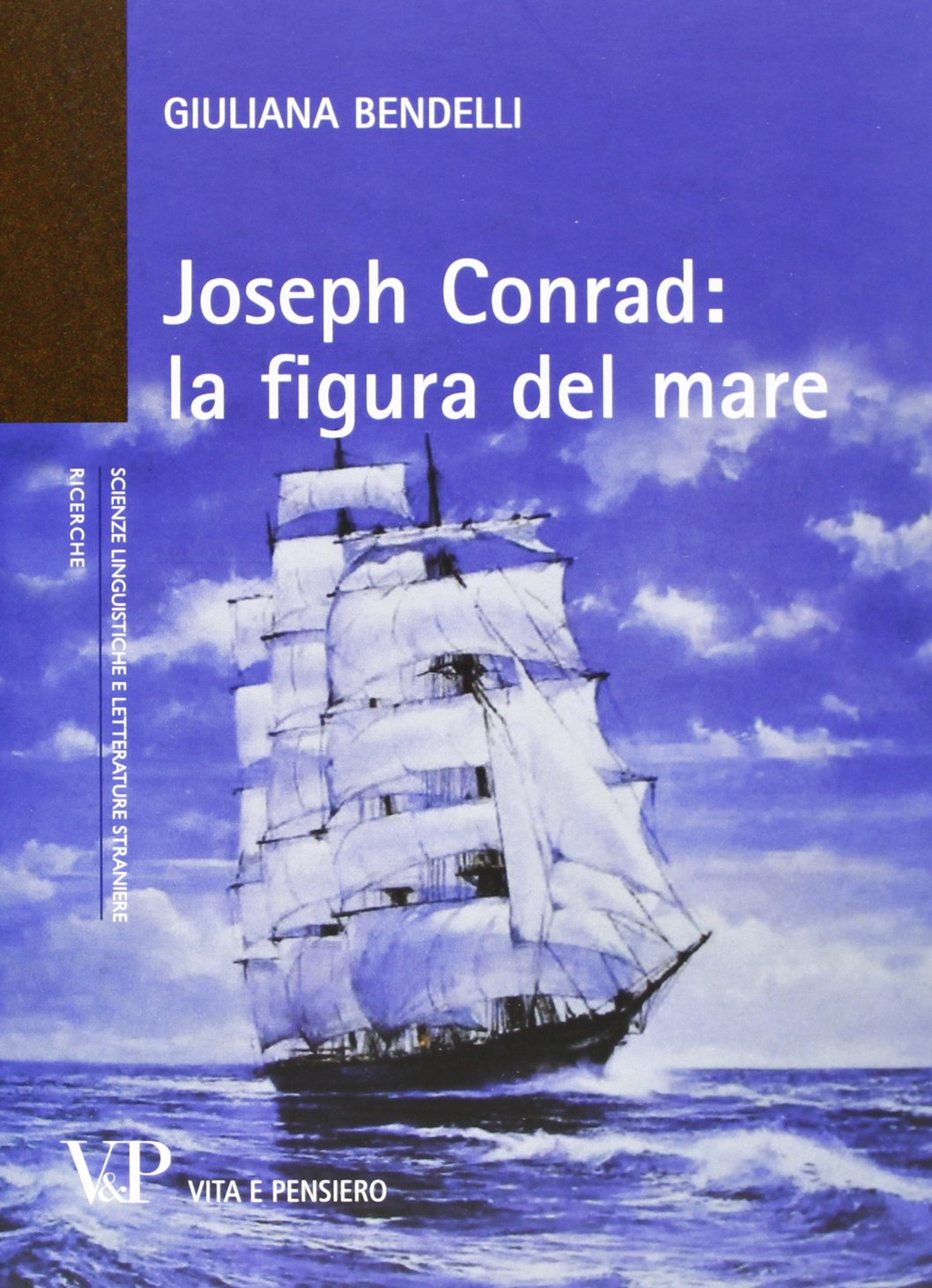 Joseph Conrad: la figura del mare (Ricerche. Scienze linguistiche e letterature straniere) Contemporary literature