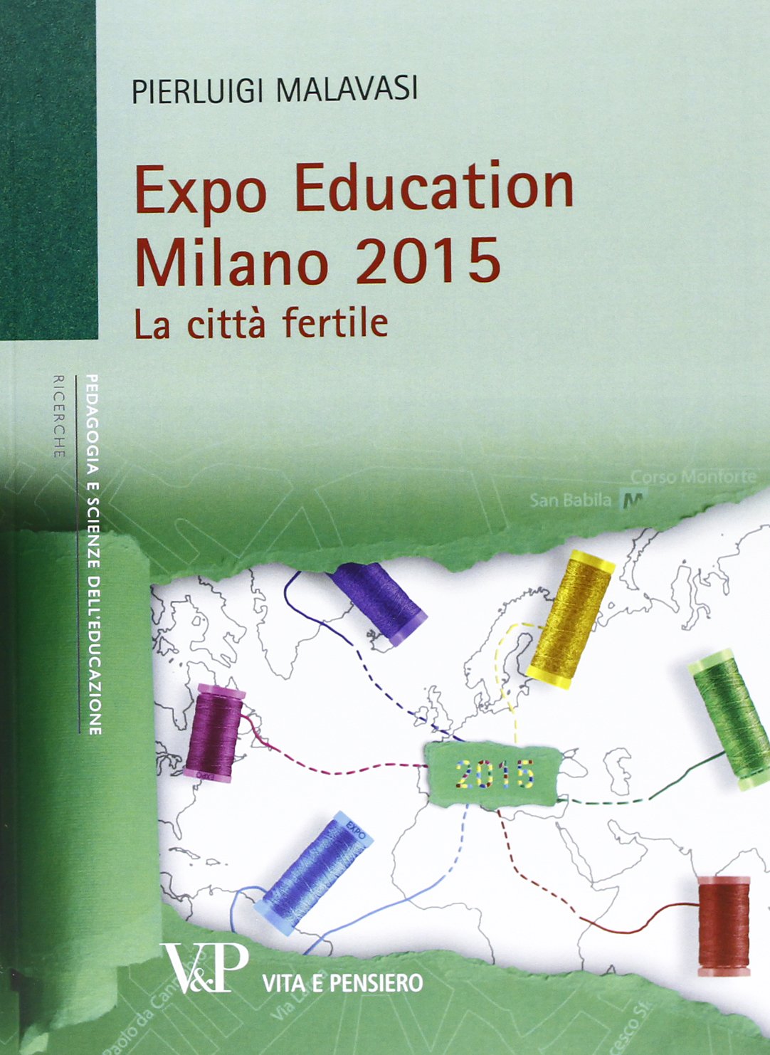 Expo Education Milano 2015. La città fertile (Università/Ricerche/Pedagogia e sc. educ.) Education & Training