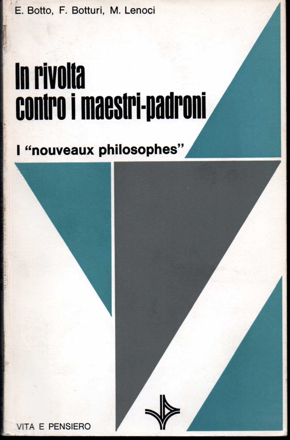 In rivolta contro i maestri-padroni. I «Nouveaux philosophes» Philosophy