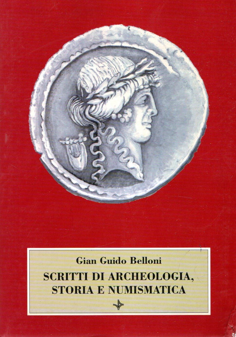 Scritti di archeologia, storia e numismatica. Raccolti in occasione del 75º genetliaco dell'autore (Università/Contributi di Archeologia) Hobbies & Crafts