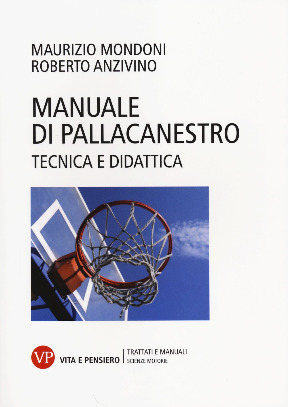 Manuale di pallacanestro. Tecnica e didattica Leisure & Fun