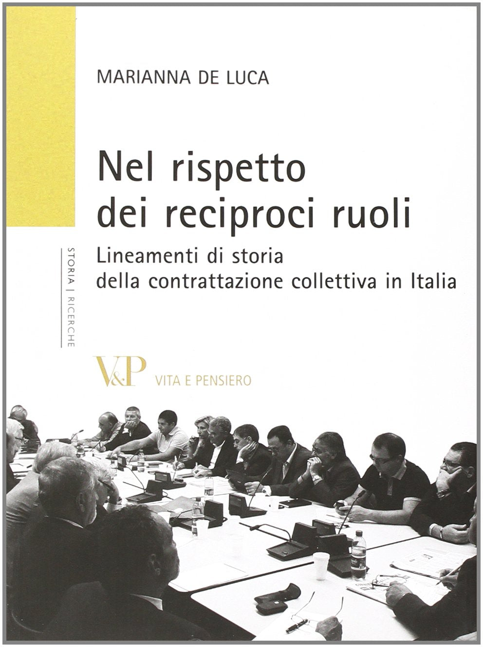 Nel rispetto dei reciproci ruoli. Lineamenti di storia della contrattazione collettiva in Italia book