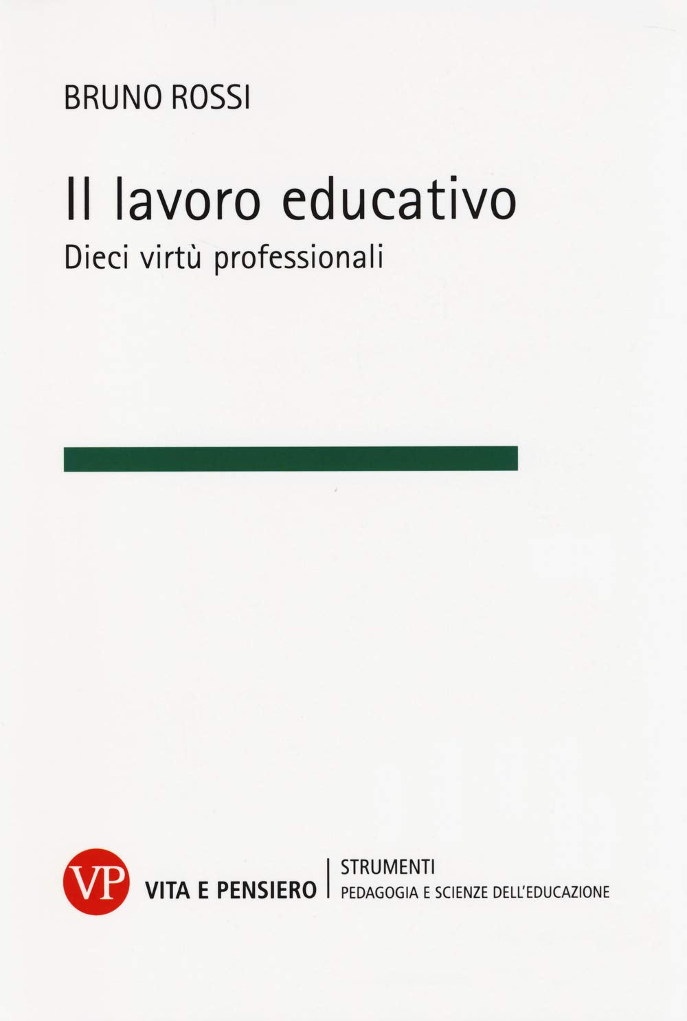 Il lavoro educativo. Dieci virtù professionali book