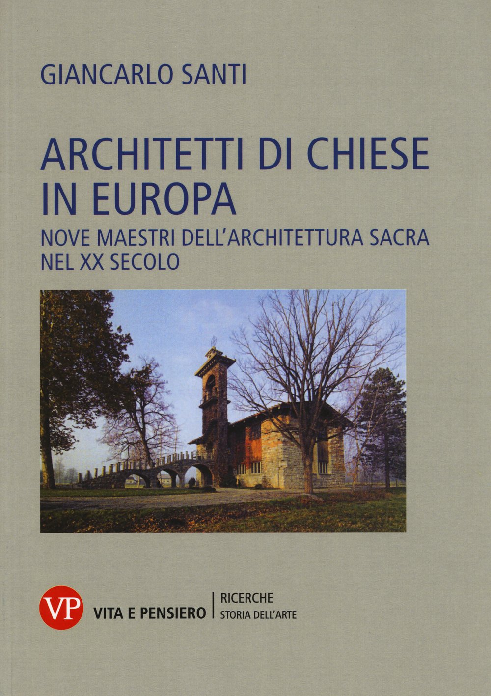 Architetti di chiese in Europa. Nove maestri dell'architettura sacra nel XX secolo Architecture