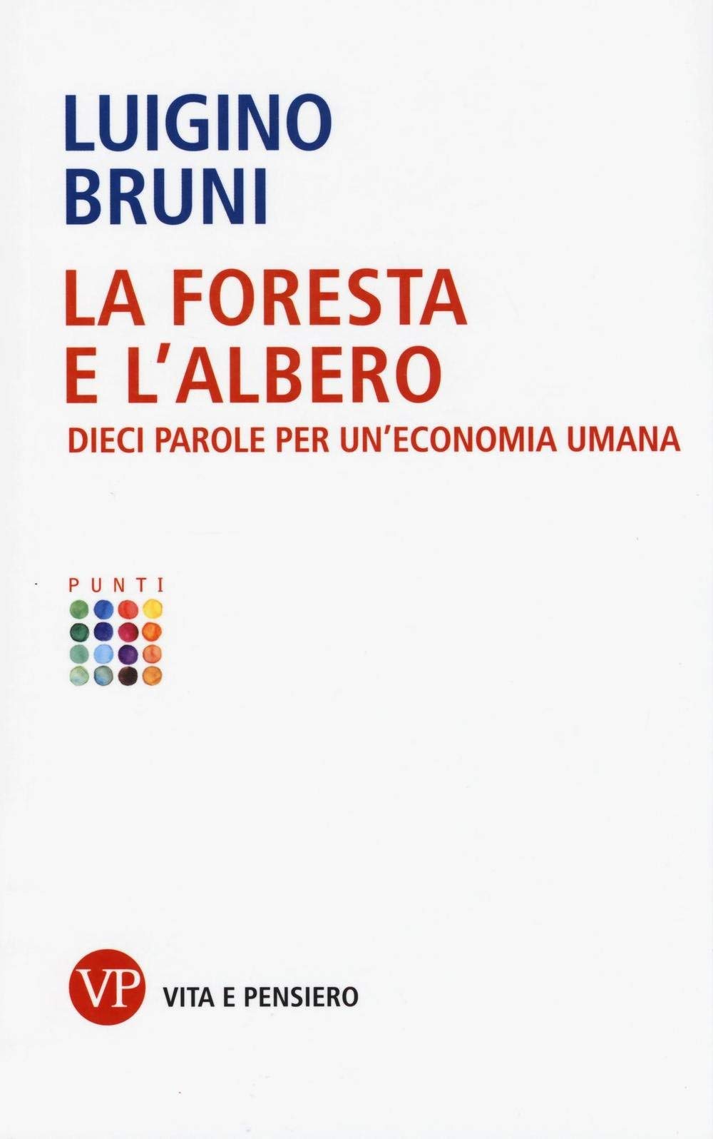 La foresta e l'albero. Dieci parole per un'economia umana book