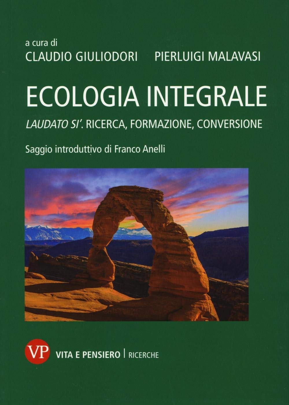 Ecologia integrale. Laudato si'. Ricerca, formazione, conversione book