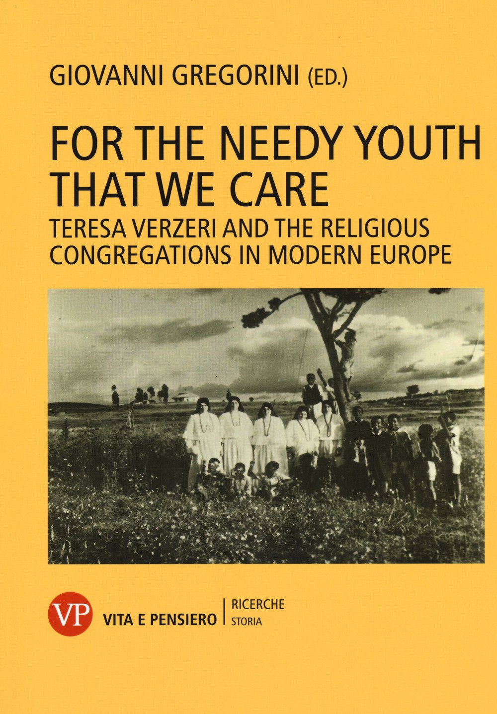 For the needy youth that we care. Teresa Verzieri and the religious congregations in modern Europe book