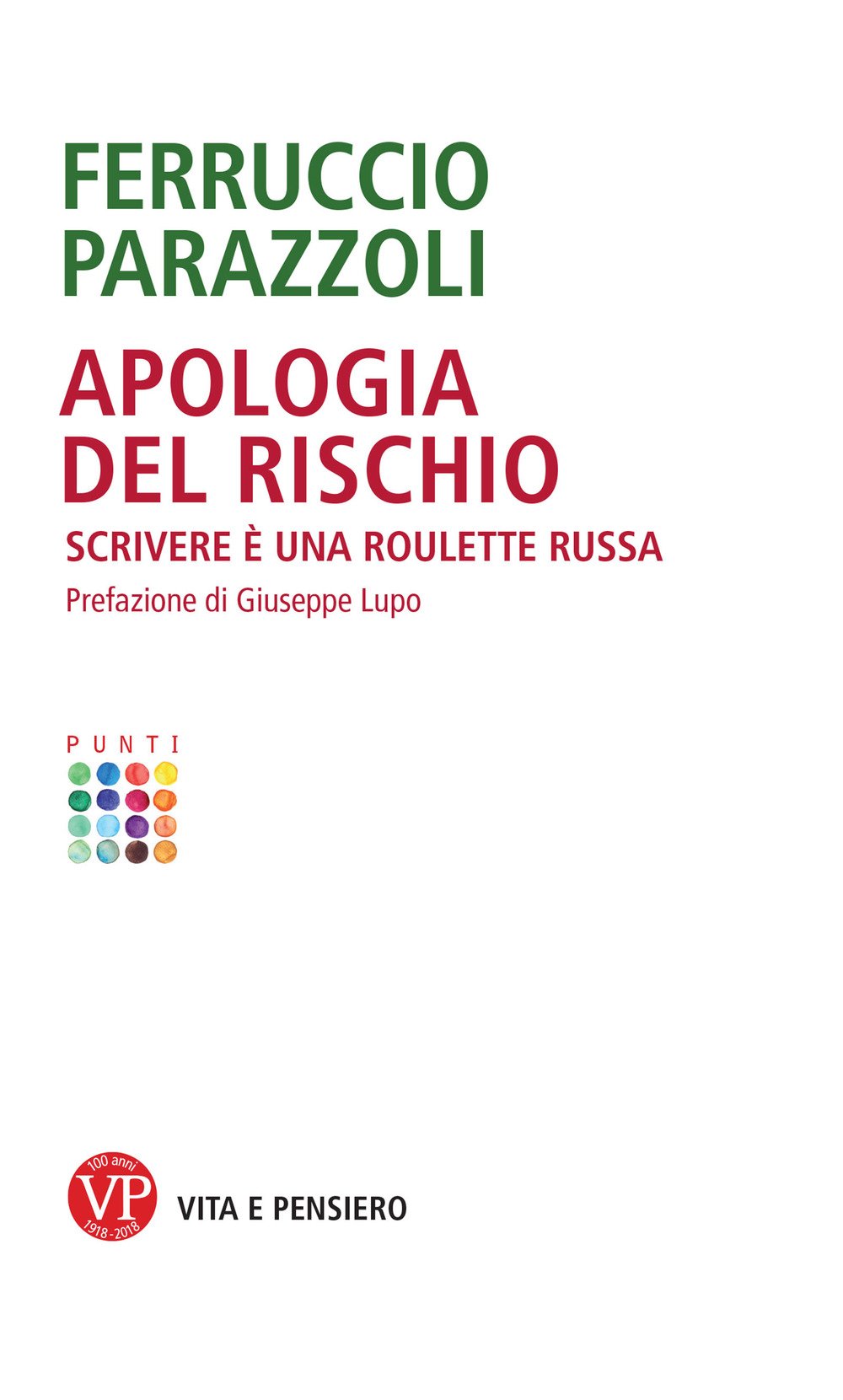 Apologia del rischio. Scrivere è una roulette russa (Punti) Contemporary literature