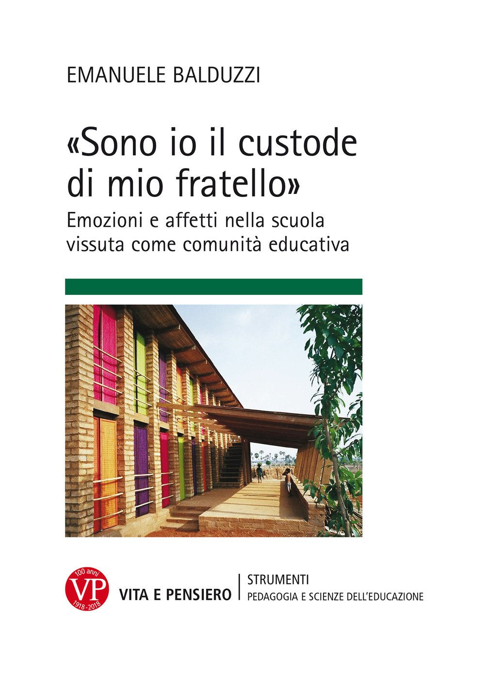 «Sono io il custode di mio fratello» Emozioni e affetti nella scuola vissuta come comunità educativa book