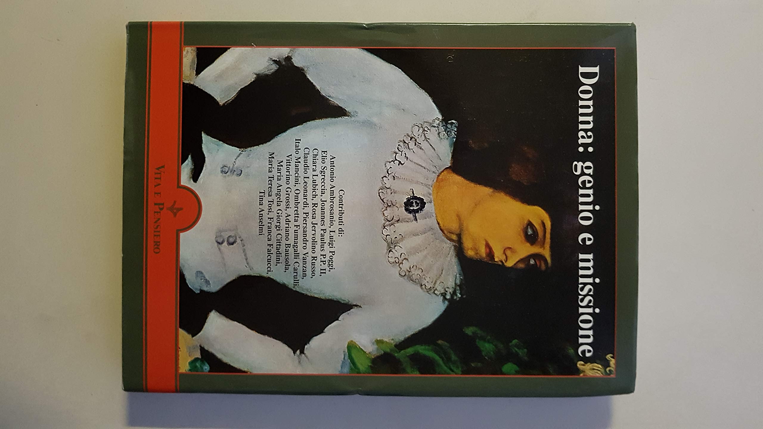 Donna: genio e missione. Atti del Convegno nazionale sulla «Mulieris dignitatem» (Roccaporena di Cascia, 1-3 giugno 1989) book