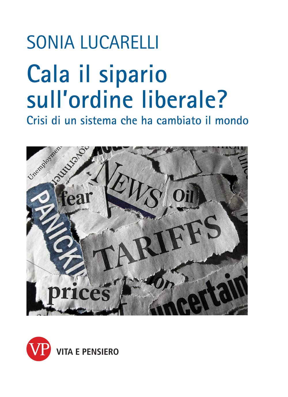 Cala il sipario sull'ordine liberale? Crisi di un sistema che ha cambiato il mondo book