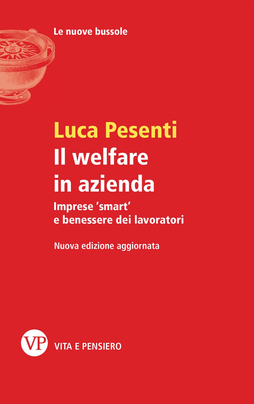 Il welfare in azienda. Imprese «smart» e benessere dei lavoratori book