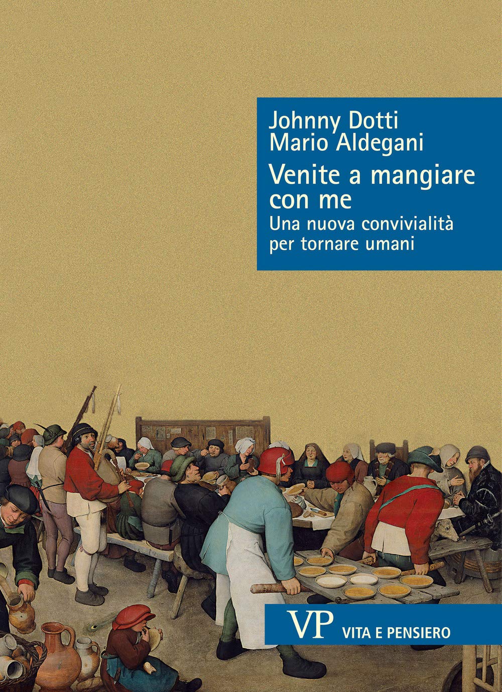 Venite a mangiare con me. Una nuova convivialità per tornare umani book