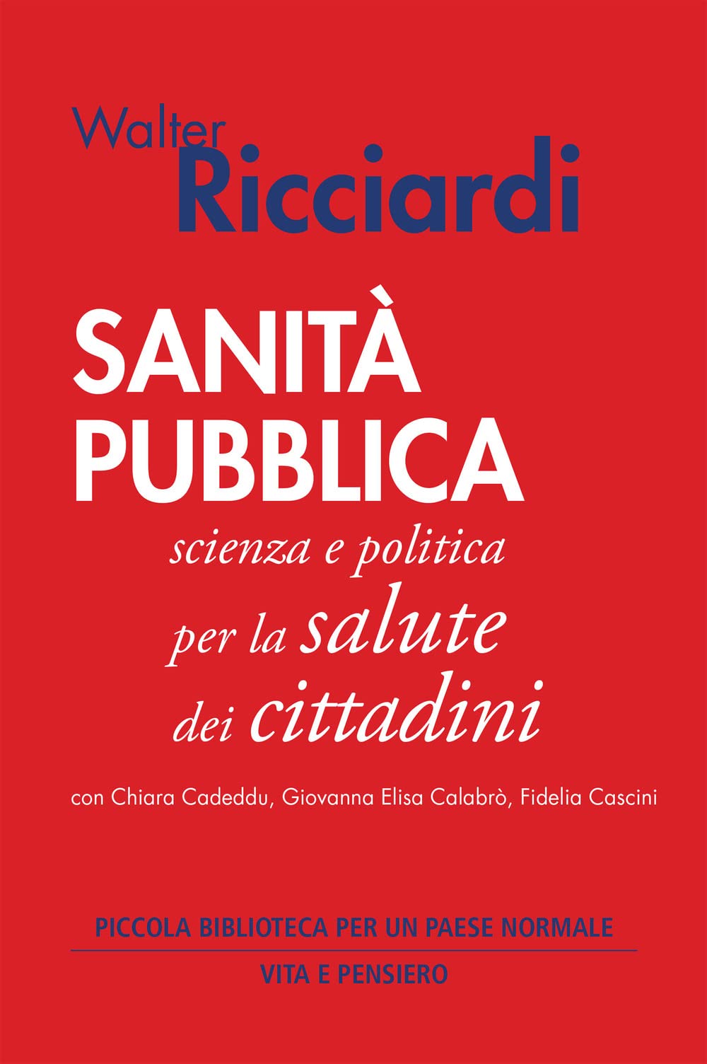 Sanità pubblica. Scienza e politica per la salute dei cittadini Medicine