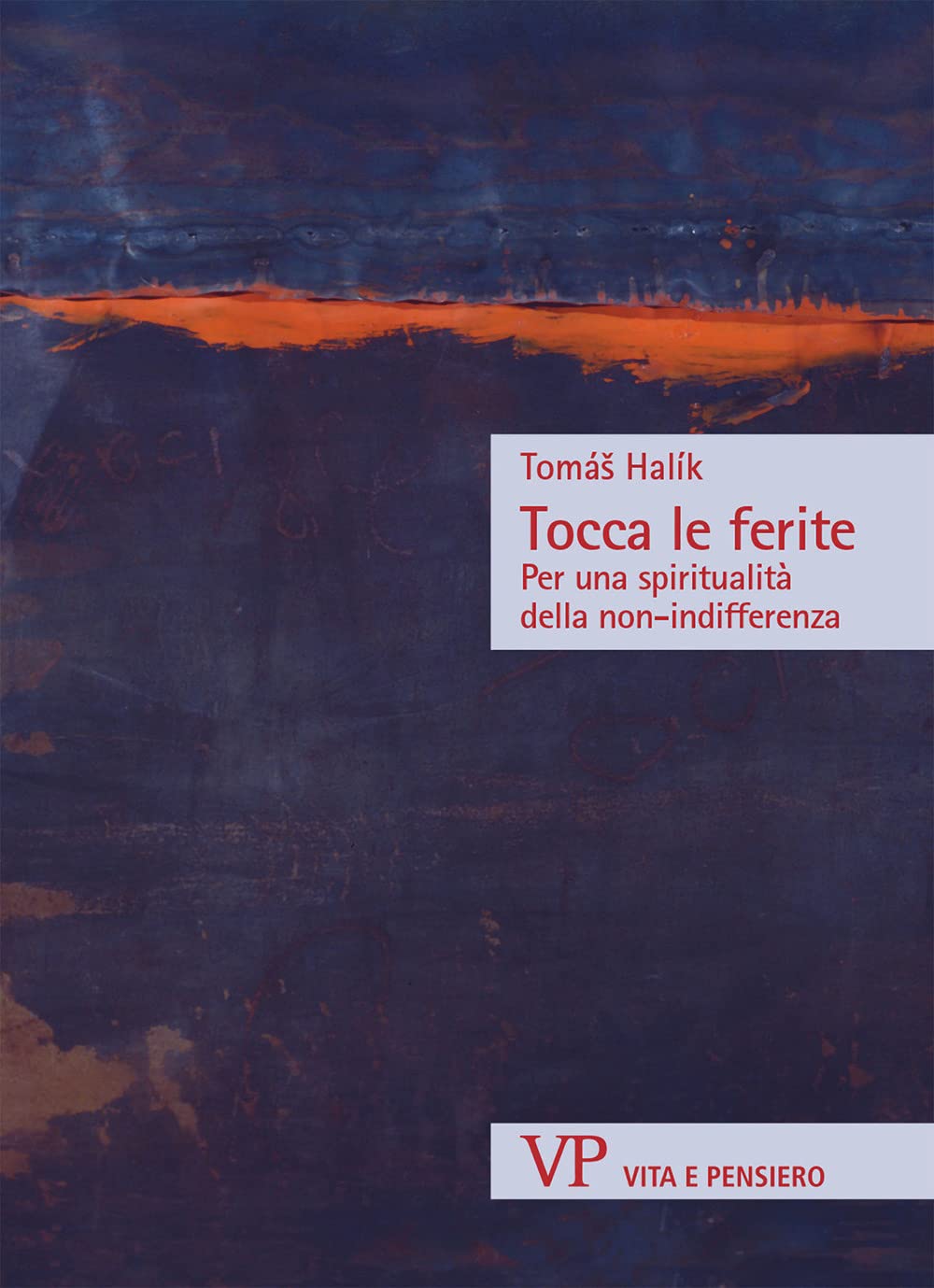 Tocca le ferite. Per una spiritualità della non-indifferenza (Sestante) Religion & Esotericism