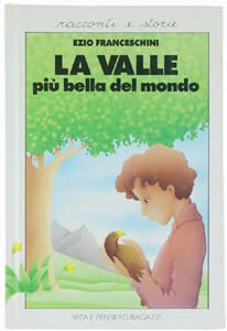 La valle più bella del mondo. Racconti dal vero book