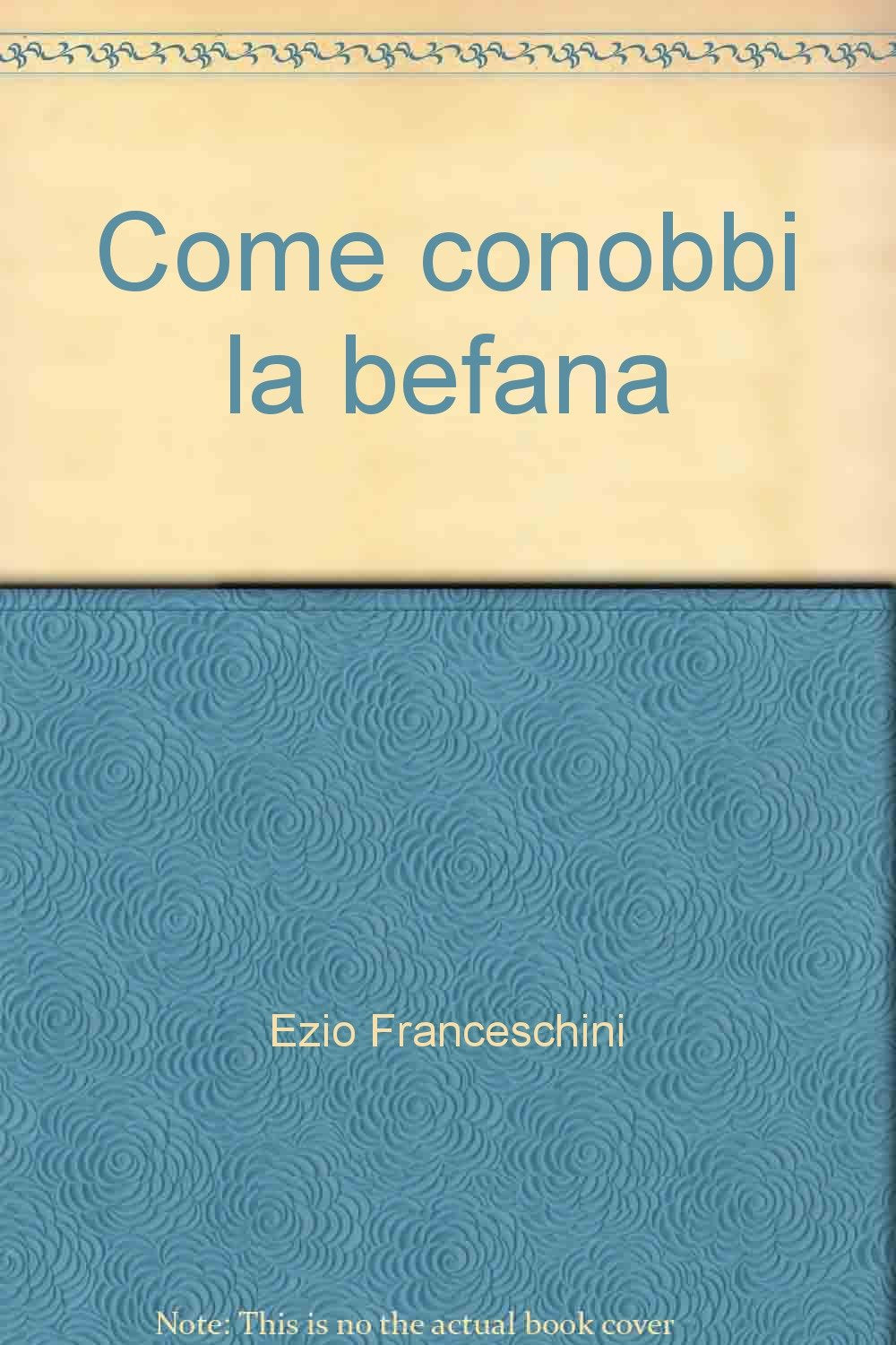 Come conobbi la befana (Sez. ragazzi. Le piccolestorie) Books