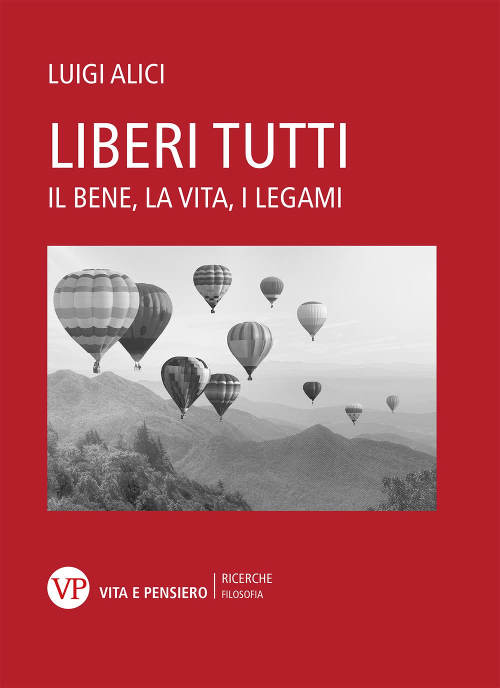 Liberi tutti. Il bene, la vita, i legami book