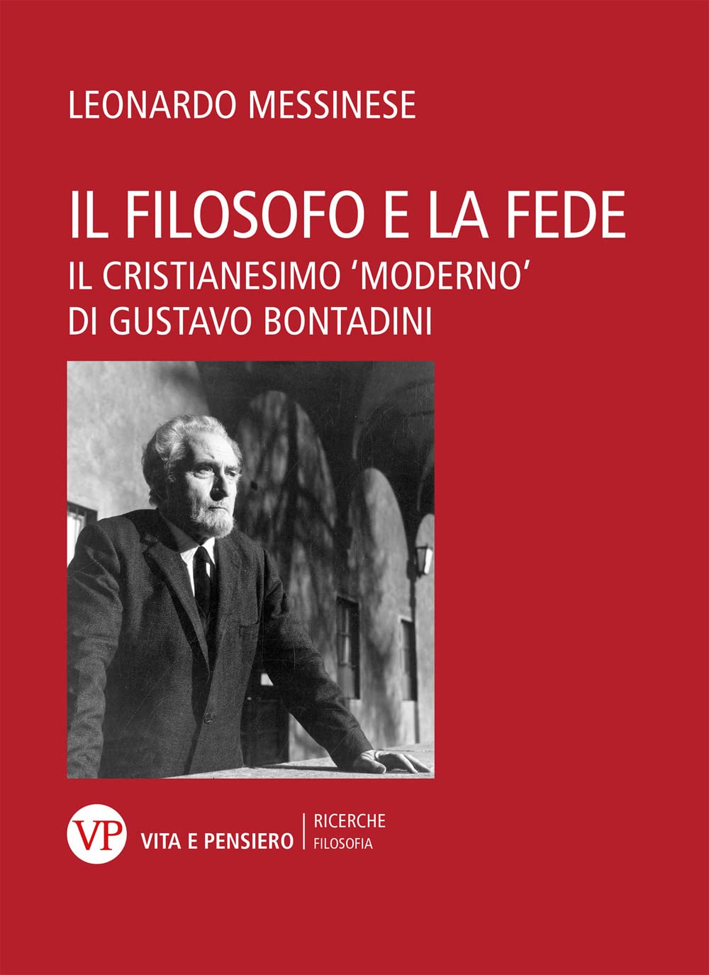 Il filosofo e la fede. Il cristianesimo 'moderno' di Gustavo Bontadini Philosophy