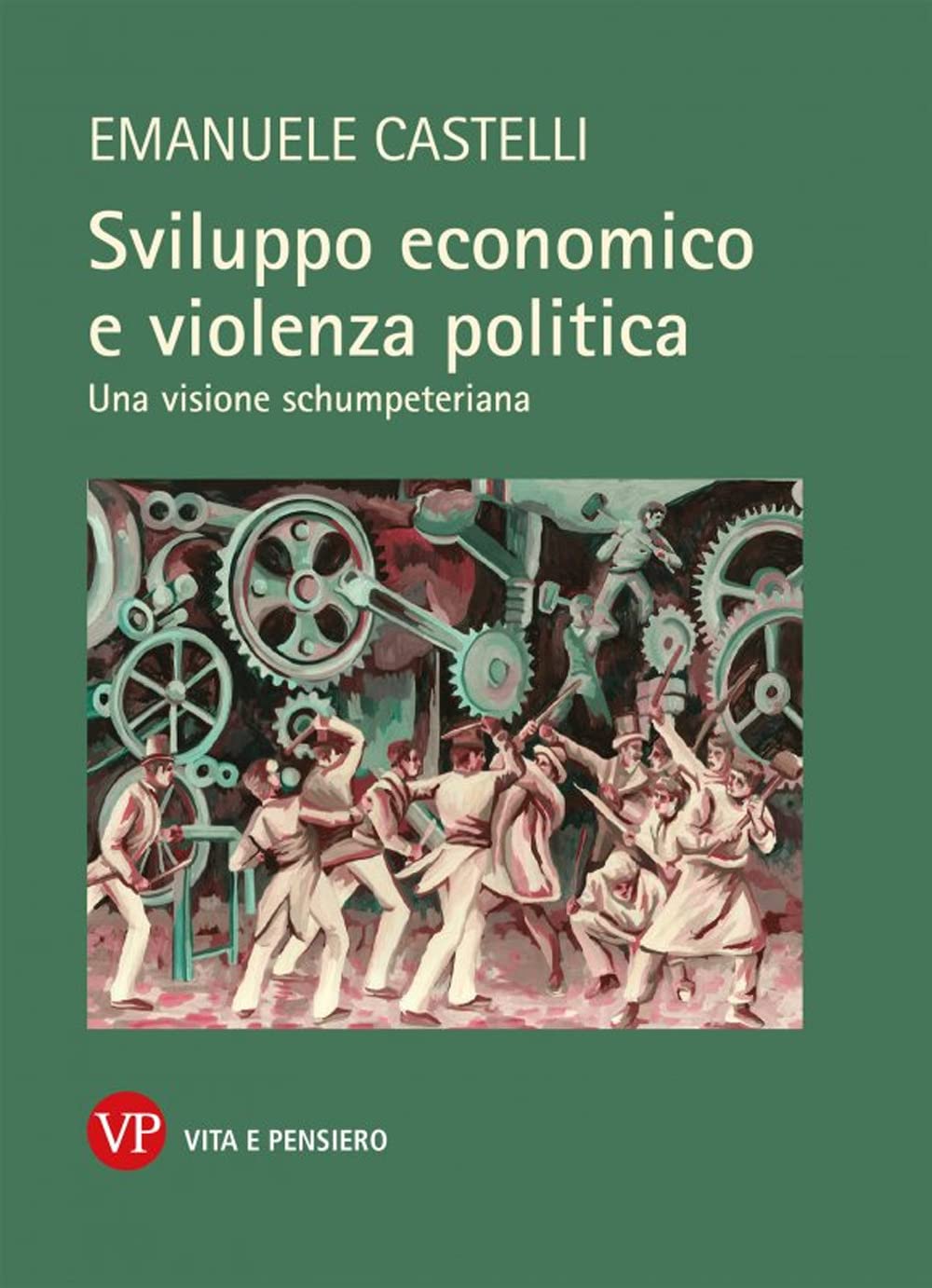 Sviluppo economico e violenza politica. Una visione schumpeteriana book
