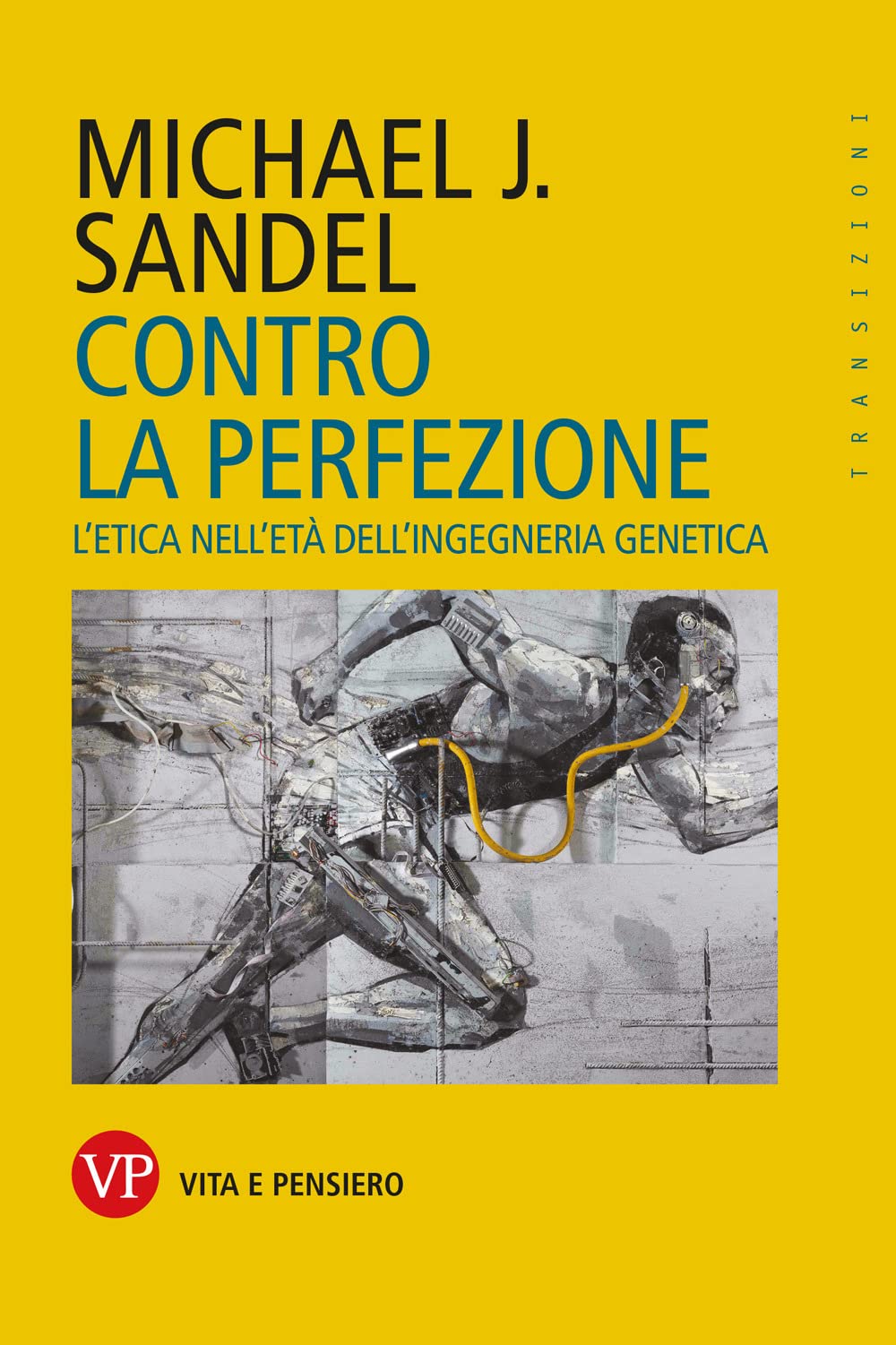 Contro la perfezione. L'etica nell'età dell'ingegneria genetica book