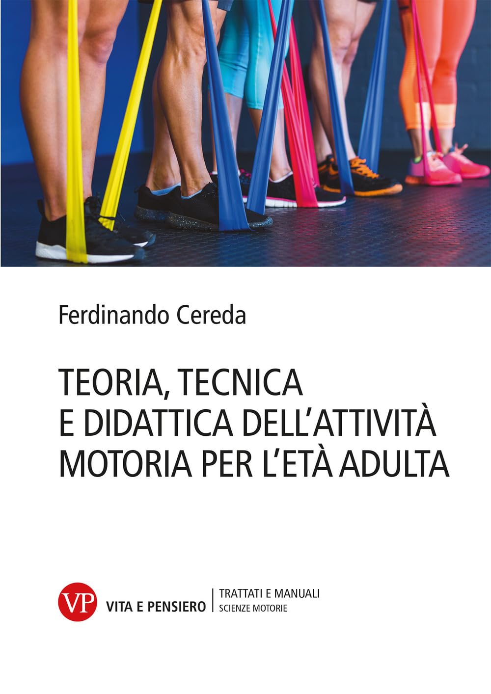 Teoria tecnica e didattica dell'attività motoria per l'età adulta book
