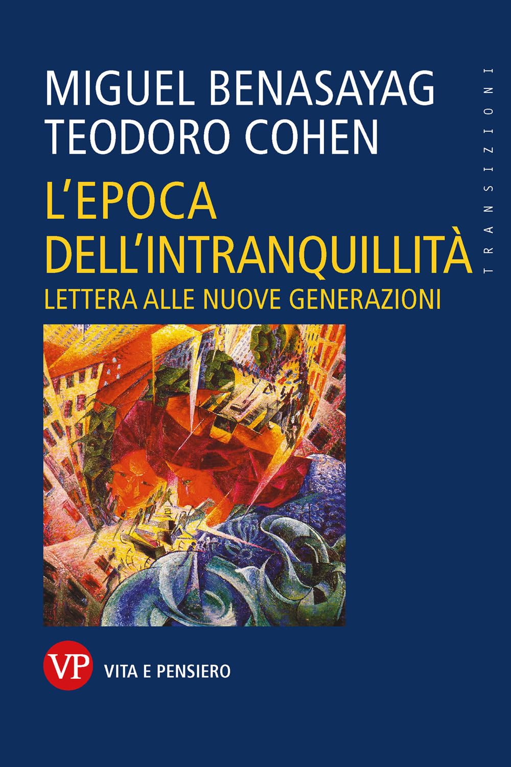 L' epoca dell'intranquillità. Lettera alle nuove generazioni Philosophy
