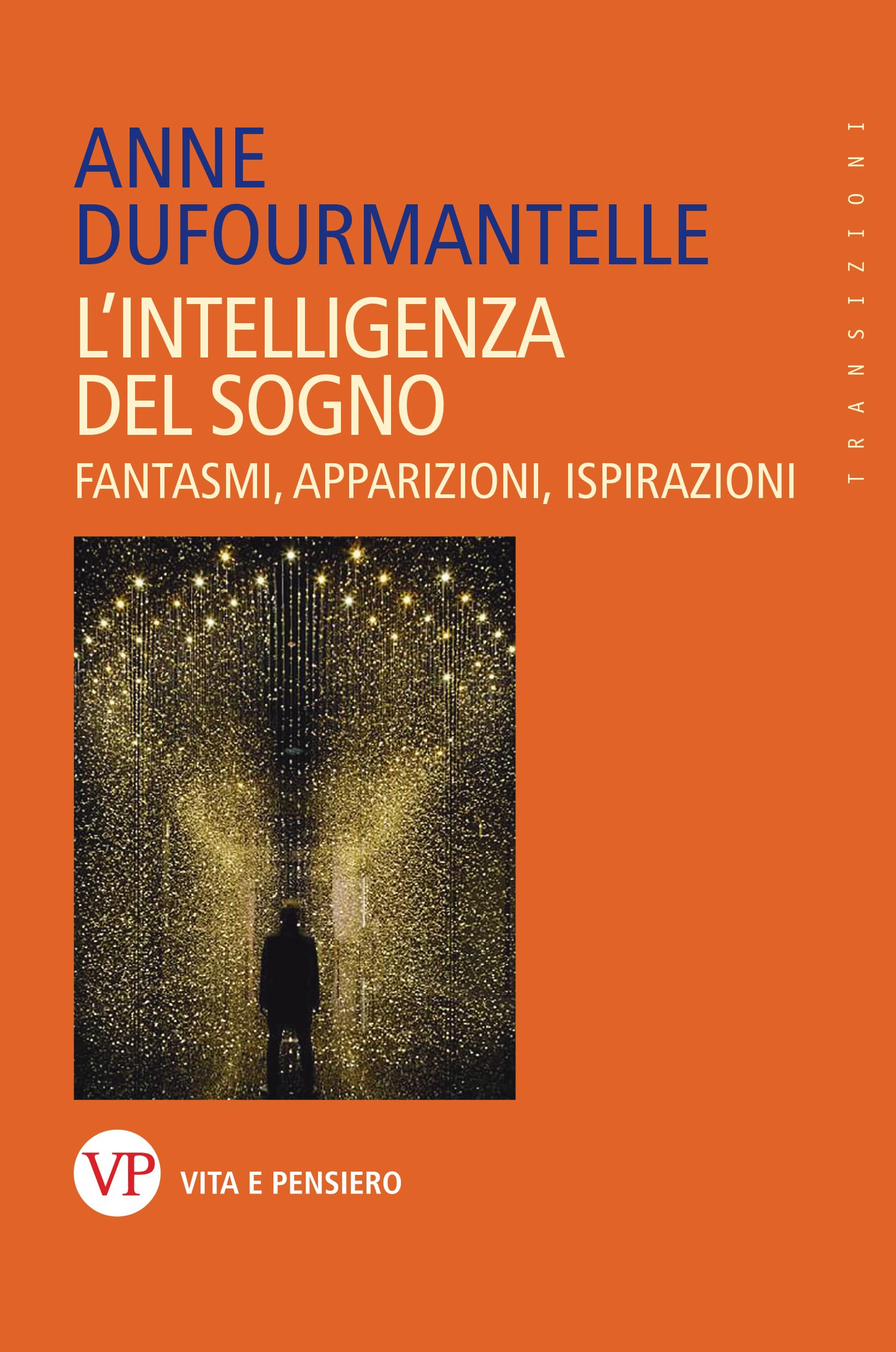 L'intelligenza del sogno. Fantasmi, apparizioni, ispirazioni book