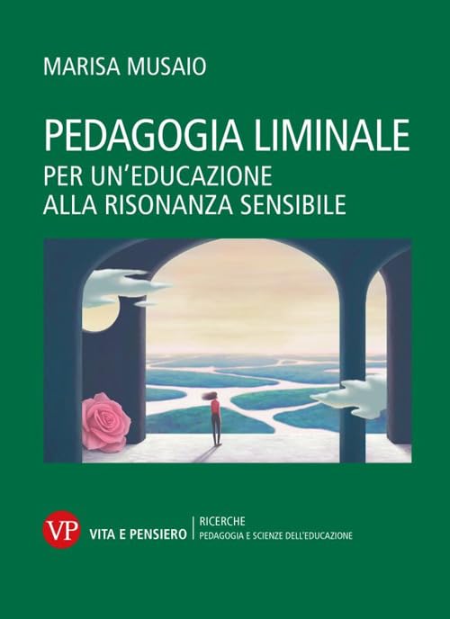 Pedagogia liminale. Per un'educazione alla risonanza sensibile book
