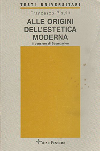 Alle origini dell'estetica moderna. Il pensiero di Baumgarten book