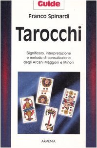 Tarocchi. Significato, interpretazione e metodo di consultazione degli arcani maggiori e minori book