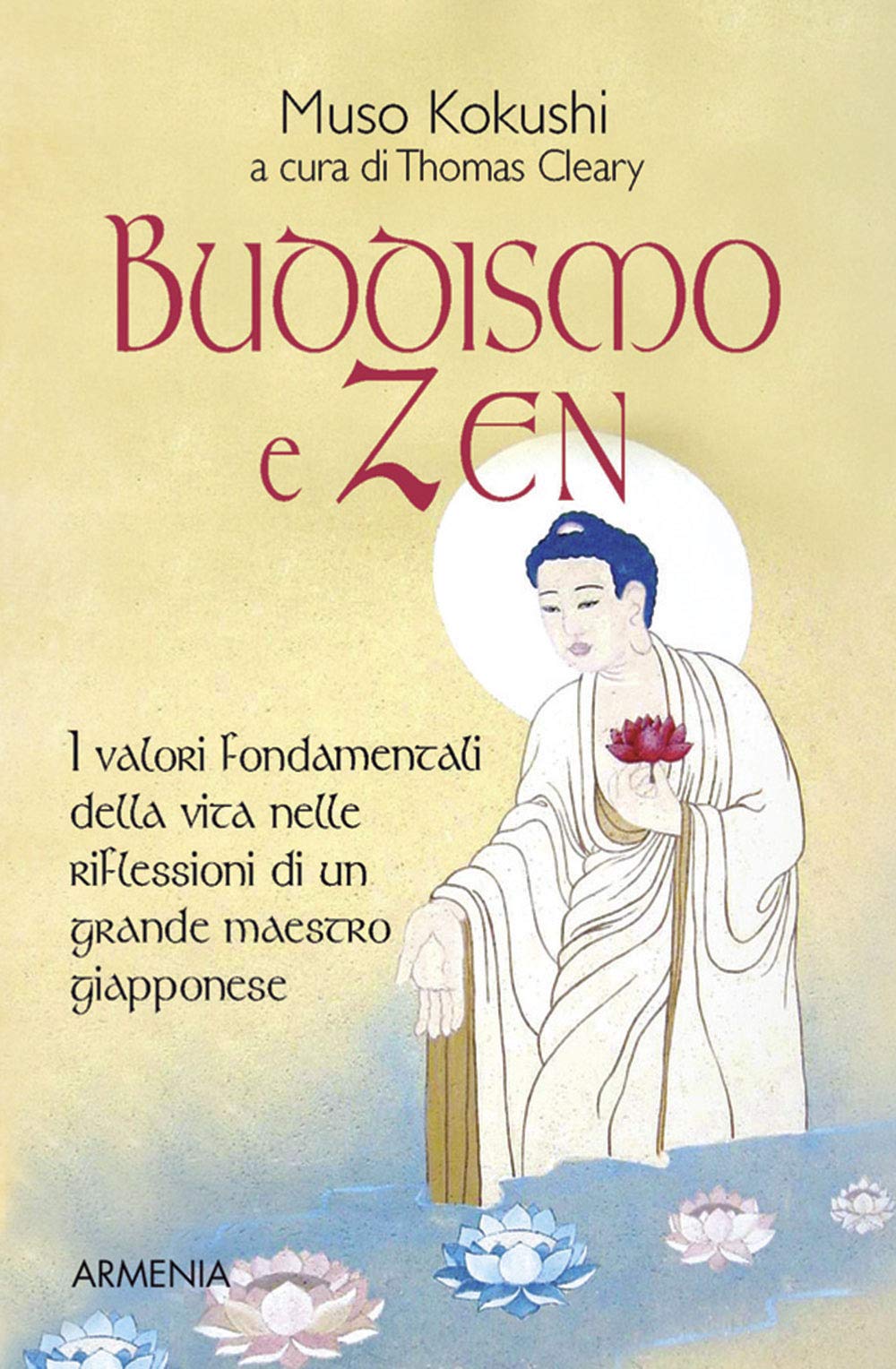 Buddismo e zen. I valori fondamentali della vita nelle riflessioni di un grande maestro giapponese (Raggi d'Oriente) Religion & Esotericism