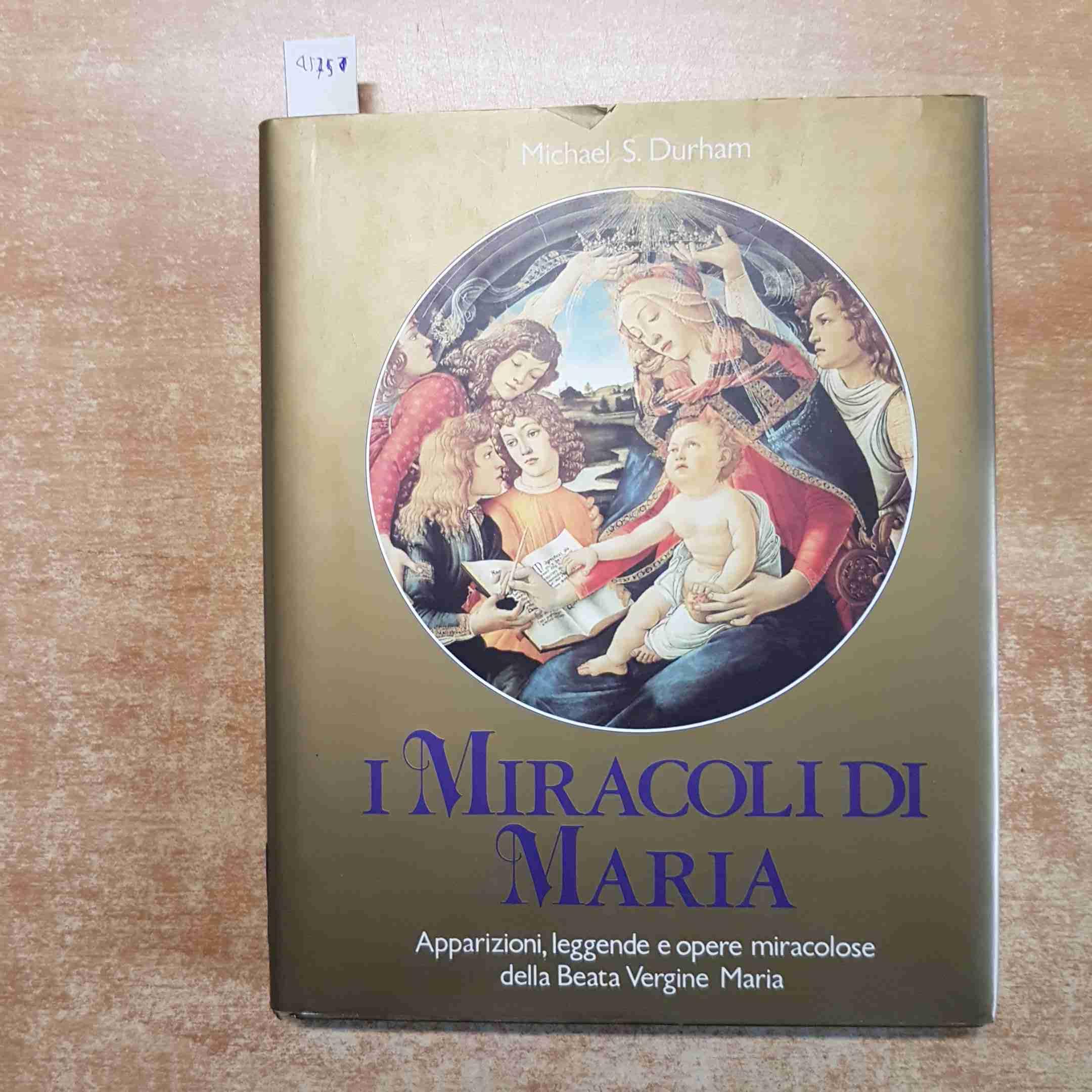I miracoli di Maria. Apparizioni, leggende e opere miracolose della Beata Vergine Maria book