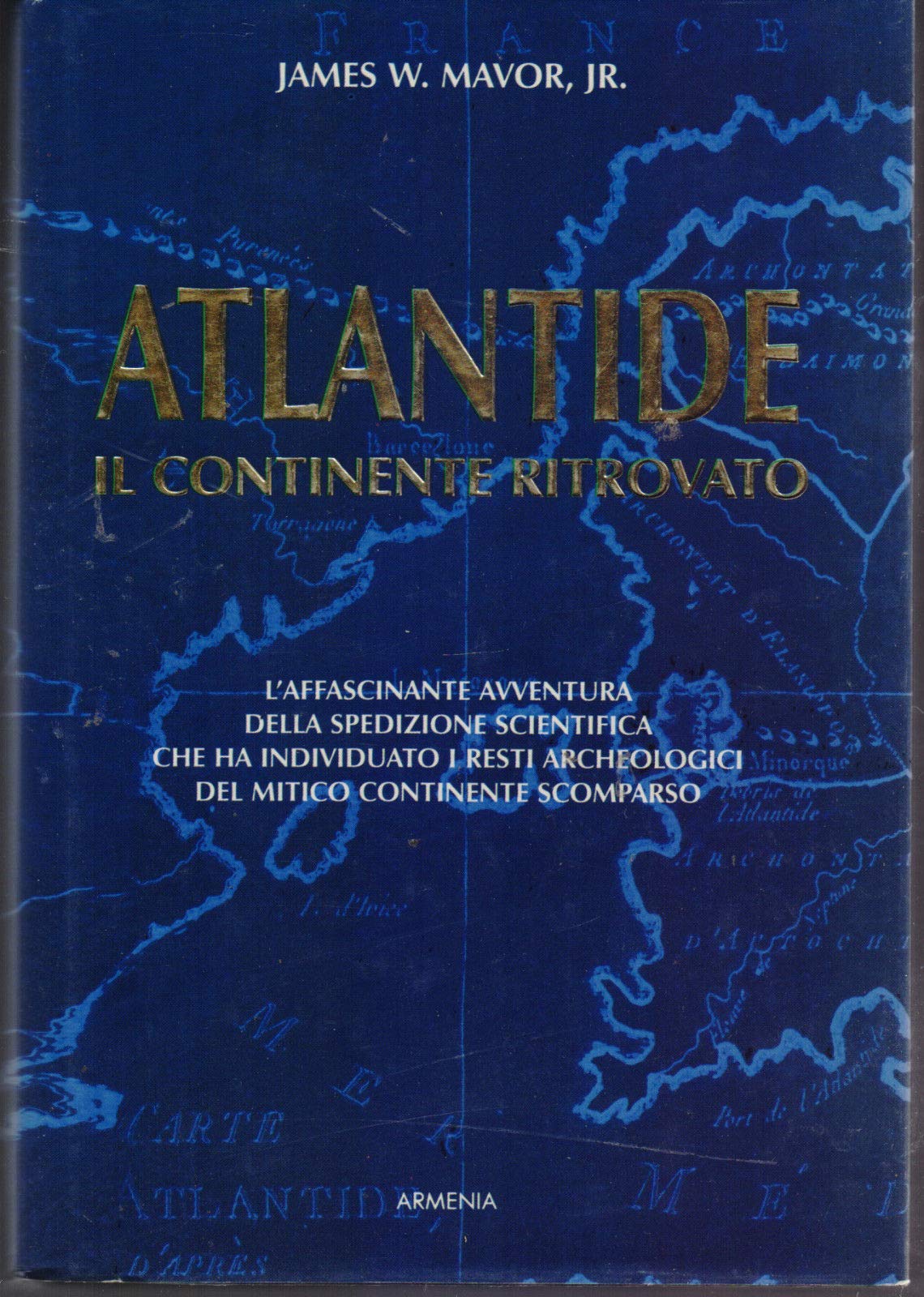 Atlantide il continente ritrovato. L'affascinante avventura della spedizione scientifica che ha individuato i resti archeologici del mitico continente scomparso (Miti senza tempo) Religion & Esotericism