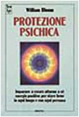 Protezione psichica. Imparare a creare intorno a sé energie positive per stare bene in ogni luogo e con ogni persona (La via positiva) Books