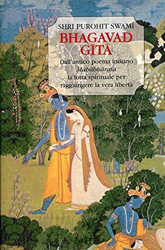 Bhagavad Gita. Dall'antico poema indiano «Mahabharata» la lotta spirituale per raggiungere la vera libertà book