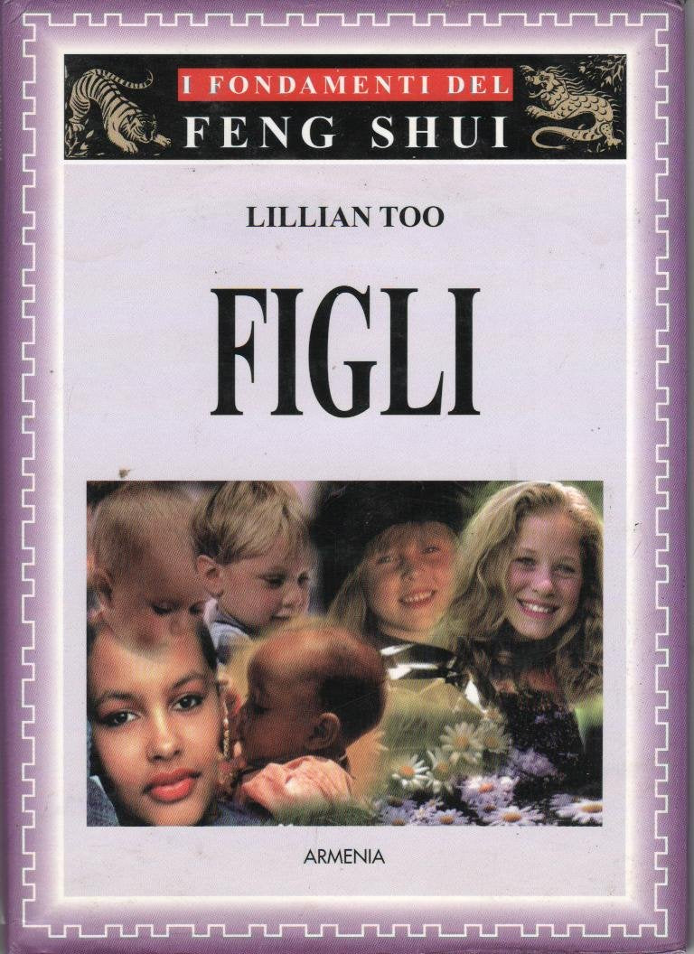 I fondamenti del feng shui. Figli (I piccoli libri) Philosophy