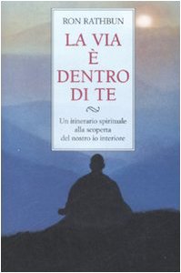 La via è dentro di te. Un itinerario spirituale alla scoperta del nostro io interiore (Scrigno) Philosophy