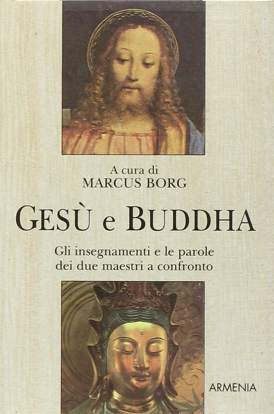 Gesù e Buddha. Gli insegnamenti e le parole dei due maestri a confronto (Raggi d'Oriente) Philosophy