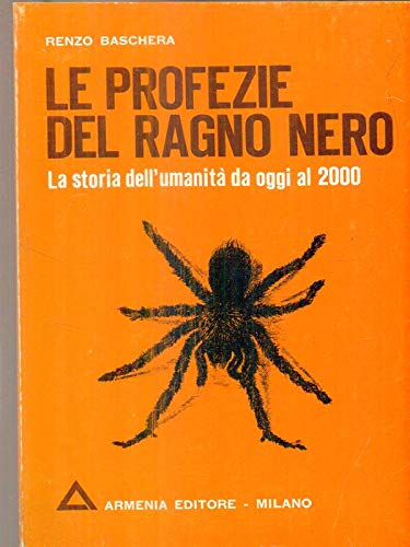 Le profezie del ragno nero. Una finestra aperta sull'inquietante storia futura dell'umanità book