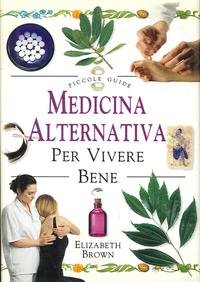 Medicina alternativa per vivere bene (L' altra medicina) Medicine