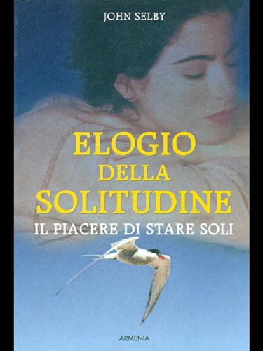 Elogio della solitudine. Il piacere di stare da soli book