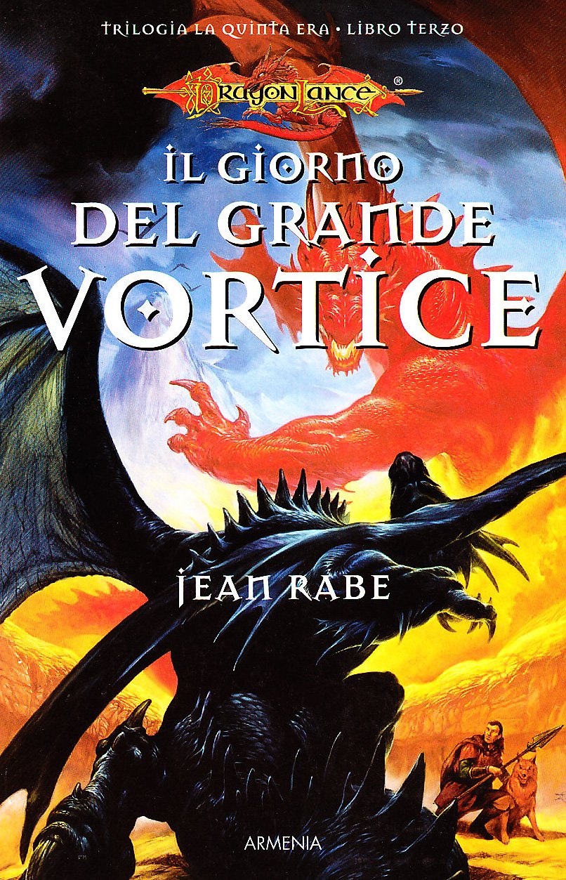 Il giorno del grande vortice. La quinta era. DragonLance (Vol. 3) International