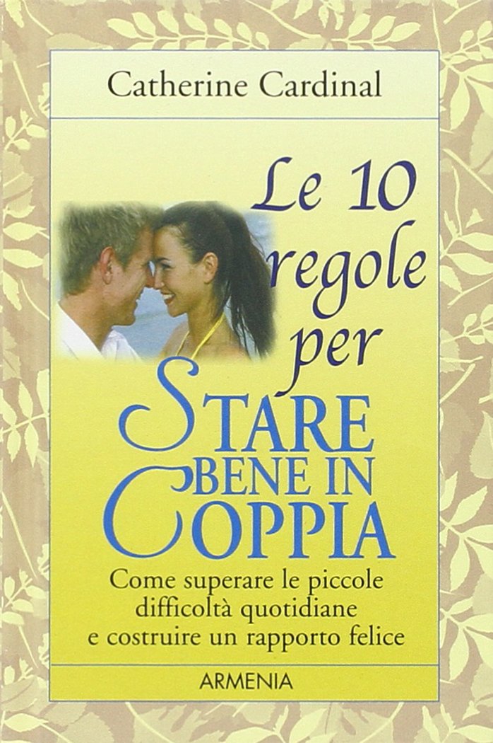 Le dieci regole per stare bene in coppia (Le 10 regole) Partnership & Love Books